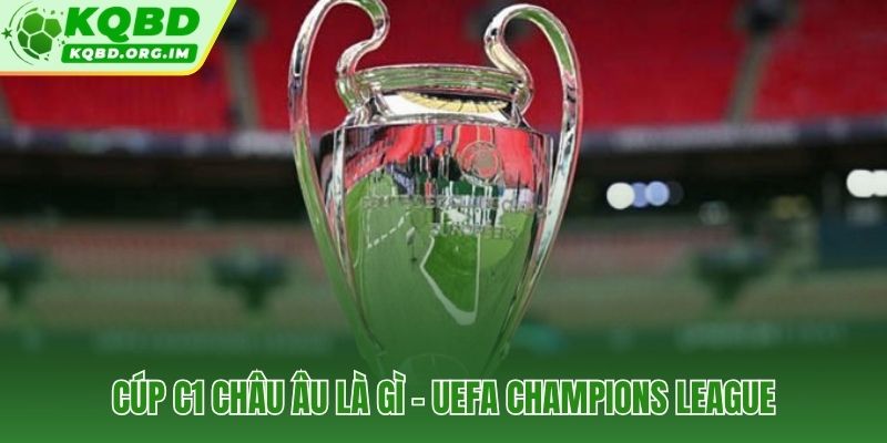 Giải đấu câu lạc bộ danh giá nhất hành tinh và 70 năm lịch sử