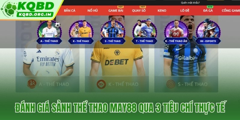 Ba tiêu chí thực tế phản ánh toàn bộ hiệu năng sảnh Thể thao May88