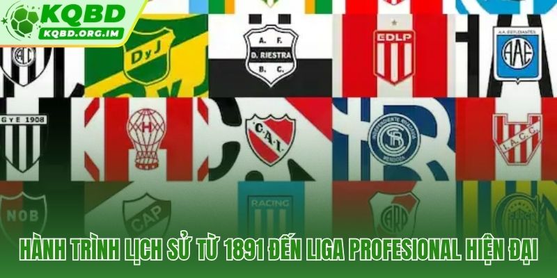 Hành trình hơn 130 năm của VĐQG Argentina qua từng cột mốc chuyển mình