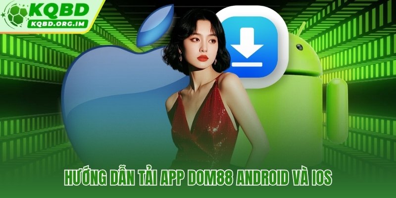 Dom88 APK và cấu hình iOS với yêu cầu tối thiểu RAM 2GB