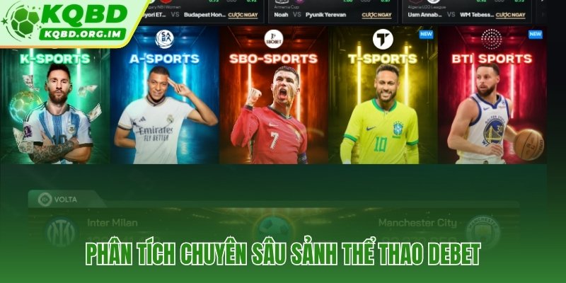 Sảnh thể thao Debet 30 môn, margin kèo chỉ ~4,5%