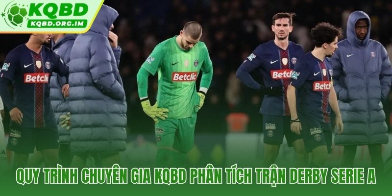 Soi kèo Serie A Derby qua 4 bước tư duy chuyên gia KQBD