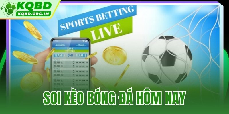 soi kèo bóng đá hôm nay