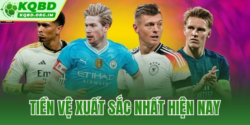 tiền vệ xuất sắc nhất hiện nay