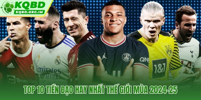 Bảng xếp hạng tiền đạo xuất sắc nhất hiện nay theo dữ liệu FBref và Opta