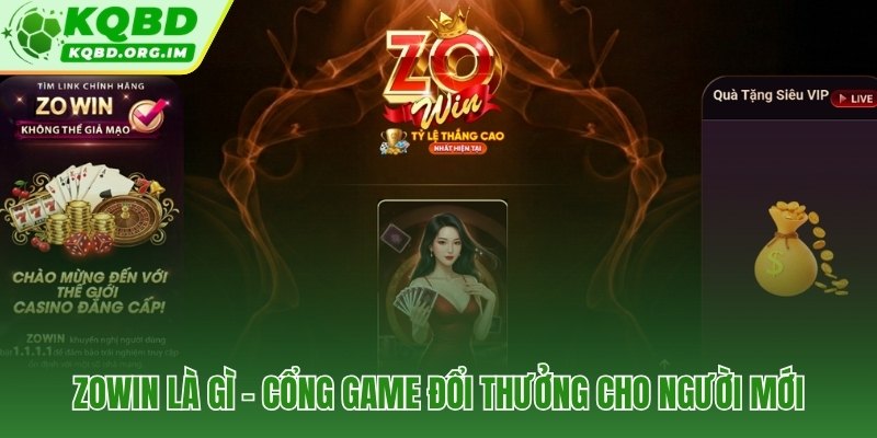 Zowin cổng game đổi thưởng dành riêng cho tân thủ Việt Nam